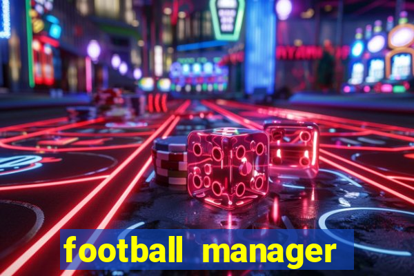 football manager 2019 fm scout